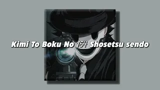 Kimi To Boku No 154 Shosetsu sendo - Minami (slowed + reverb)