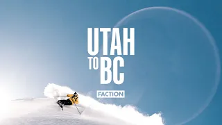UTAH TO BC | Faction Skis | 4K