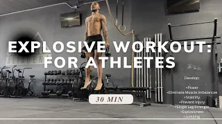 FULL 30 MINUTE EXPLOSIVE WORKOUT | FOR ATHLETES