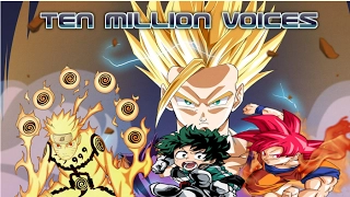 Dragon Ball Super/DBZ/Naruto/ My Hero Academia [AMV] : Ten Million Voices