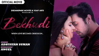 New Hindi Movie 2022 | Bekhudi | Love Drama | Adhyayan Suman, Angel, Anurag Sharma | Entourage Music