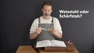 Wetzstahl oder Schärfstab - wo sind die Unterschiede?