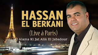 Hassan El Berkani - Al Alama Ki Jat Alik El Jabadour (Live in Paris)