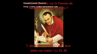 Vidéo 18 De St-Alphonse de Liguori : Les Considérations sur la Passion de Jésus-Christ Ch 5. Point 7