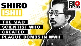 Shiro Ishii: The Mad Scientist Who Created Plague Bombs in WWII