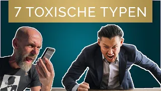 Die 7 Typen von TOXISCHEN Menschen