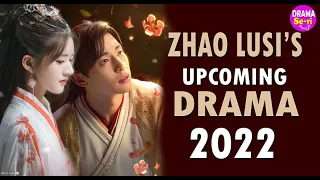 💞💥Zhao Lusi And Deng Lun Drama Together? ll Zhao Lusi's Upcoming Dramas For  2022 ll 💞💥