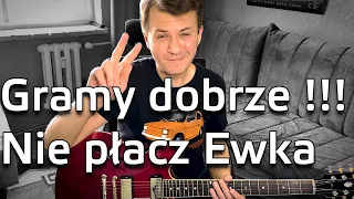 Jak dobrze zagrać Nie płacz Ewka?