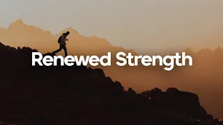 RENEWED STRENGH // BE STRONG IN GOD // PIANO INSTRUMENTAL WORSIP