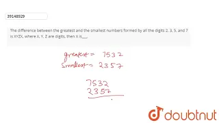 The difference between the greatest and the smallest numbers formed by all the digits 2, 3, 5, a...
