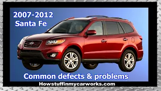 Hyundai santa Fe 2nd Gen 2007 to 2012 common problems, issues, defects and complaints