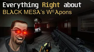 Everything Right About Black Mesa's Weapons