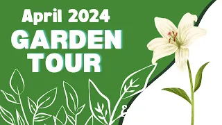 April *2024* Garden Tour! (yes, we are early) // Garden Tours