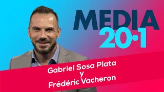 Media 20.1 con Gabriel Sosa Plata y Frédéric Vacheron