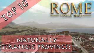 TOP 10 STRATEGIC PROVINCES - Top 10s - Rome: Total War