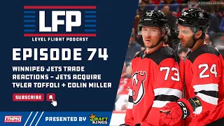 Level Flight Ep. 74: Winnipeg Jets Trade Reactions - Jets Acquire Tyler Toffoli and Colin Miller