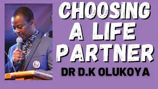 dr dk olukoya - Choosing A Life Partner