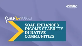 SOAR Webinar: SOAR Enhances Income Stability in Native Communities