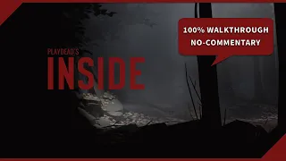 INSIDE 100% Walkthrough (Longplay)