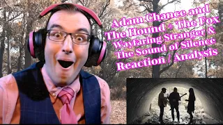 Trio of PERFECTION! | Wayfaring Stranger/Sound of Silence - Adam Chance/The Hound+The Fox | Reaction