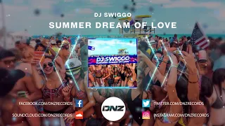 DNZ407 // DJ SWIGGO - SUMMER DREAM OF LOVE (Official Video DNZ Records)