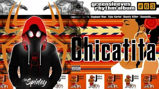 Chicacita Riddim MegaMix by Dj Spidey | Sizzla, Vybz Kartel, Elephant Man, Beenie Man, Etc | 2004