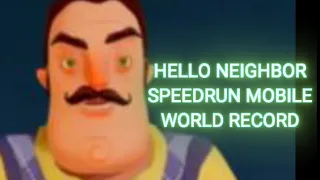 Hello Neighbor Speedrun Mobile | WORLD RECORD