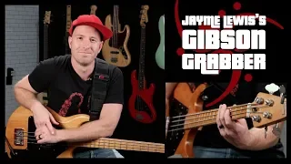 Jayme Lewis's Gibson Grabber