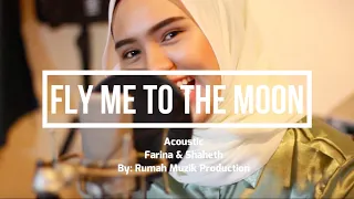 Fly Me To The Moon acoustic cover by Farina & Shaheth