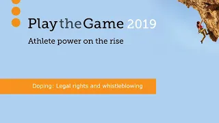 Play the Game 2019: Doping: Legal rights and whistleblowing