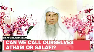 Can we call ourselves Athari or Salafi? | Sheikh Assim Al Hakeem -JAL