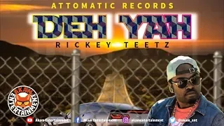 Rickey Teetz - Deh Yah - November 2018