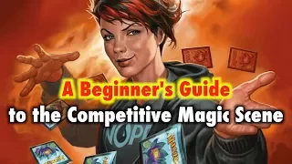 MTG - A Beginner's Guide To The Competitive Magic: The Gathering Scene