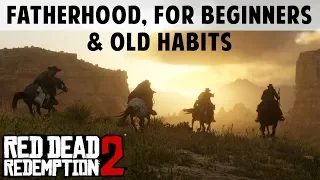 Fatherhood, for Beginners and Old Habits | Red Dead Redemption 2 (Epilogue – Part 1)