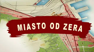 Polskie Miasto Zbudowane od ZERA - Krótka Historia Gdyni... i Modernizmu