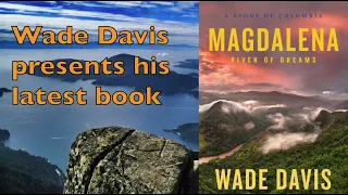 Wade Davis, MAGDALENA — River of Dreams