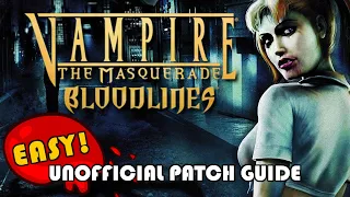 Vampire the Masquerade: Bloodlines (PC) | Fix the Steam Version - EASY! (Unofficial Patch Guide)