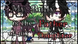 || My Bully is the Father of my Daughter || || BL || { 1,? }LilVina