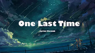 Lyrics/Vietsub ◦ Ariana Grande x 珊瑚海 'One Last Time' | #jangwh (Tiktok-ver)