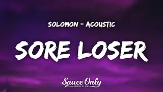 SOLOMON - sore loser - Acoustic (Lyrics)