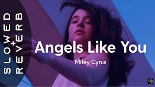 Miley Cyrus - Angels Like You (s l o w e d + r e v e r b)