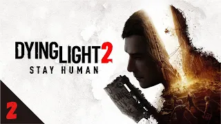 Dying Light 2: Stay Human - First Playthrough - Part 2 (PS5) (2022)