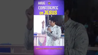 HAVE CONFIDENCE ON JESUS || #shorts || Ankur Narula Ministries