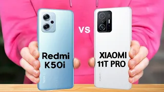 Redmi K50i vs Xiaomi 11T Pro Full Comparison Which one is Best