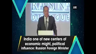 India one of new centers of economic might, political influence: Russian Foreign Minister