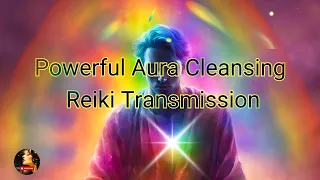 Aura Cleansing Reiki Transmission