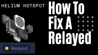 How To Fix A Relayed In Your Helium Hotspot? (A Universal Method: Step By Step For Beginners)