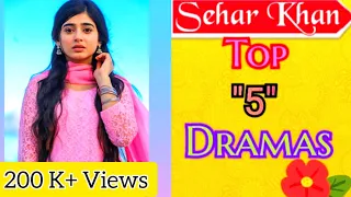 Top 5 Dramas of Sehar khan ! Pakistani actress ! Sehar Khan Drama List |