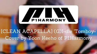 CLEAN ACAPELLA (G)I-dle 'Tomboy Cover by Yoon Keeho of P1Harmony