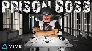 THEY SEE ME ROLLIN ► PRISON BOSS VR - HTC VIVE GAMEPLAY